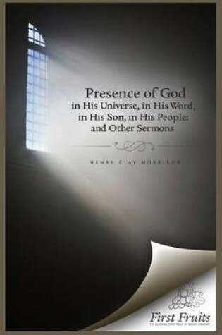 Cover of The Presence of God in His universe, in His word, in His Son, in His People