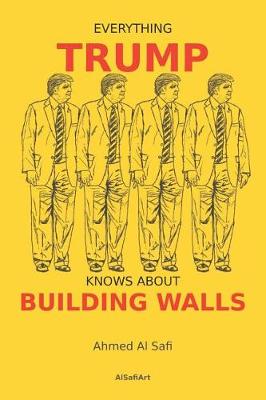 Cover of Everything Trump Knows about Building Walls