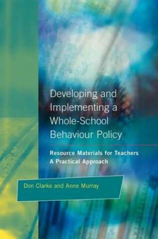 Cover of Developing and Implementing a Whole-School Behavior Policy: A Practical Approach