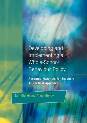 Book cover for Developing and Implementing a Whole-School Behavior Policy: A Practical Approach