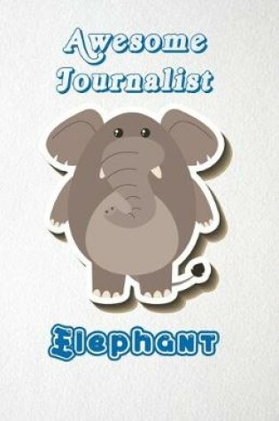 Cover of Awesome Journalist Elephant A5 Lined Notebook 110 Pages