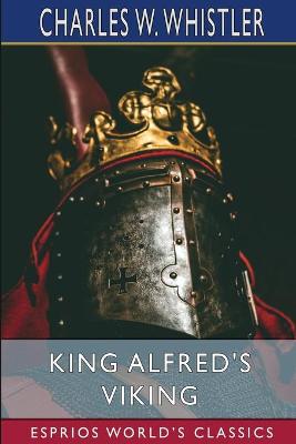 Book cover for King Alfred's Viking (Esprios Classics)