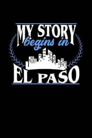 Cover of My Story Begins in El Paso