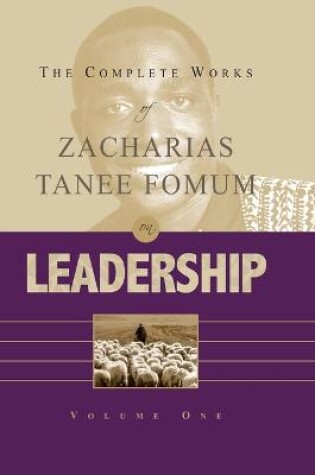 Cover of The Complete Works of Zacharias Tanee Fomum on Leadership (Vol. 1)
