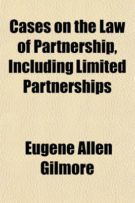 Book cover for Cases on the Law of Partnership, Including Limited Partnerships