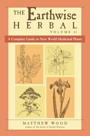 Cover of The Earthwise Herbal, Volume II