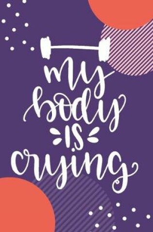 Cover of My Body Is Crying