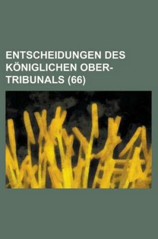 Cover of Entscheidungen Des Koniglichen Ober-Tribunals (66)