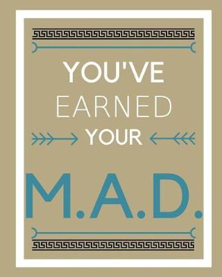 Book cover for You've earned your M.A.D.