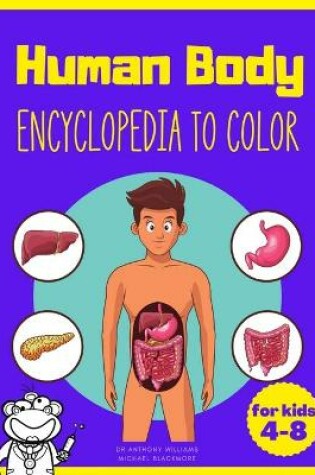 Cover of Human Body Encyclopedia to Color for Kids 4-8