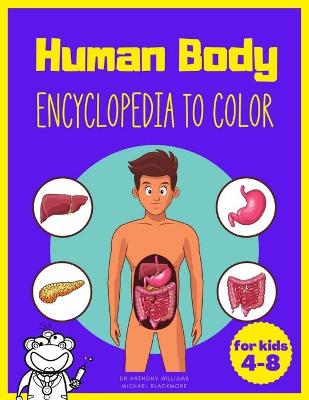 Book cover for Human Body Encyclopedia to Color for Kids 4-8