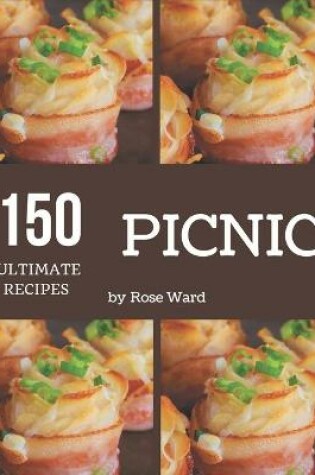 Cover of 150 Ultimate Picnic Recipes