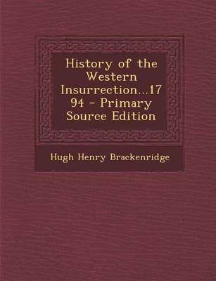 Book cover for History of the Western Insurrection...1794 - Primary Source Edition