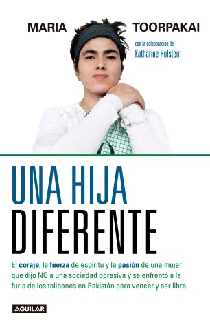 Book cover for Una hija diferente / A Different Kind of Daughter: The Girl Who Hid from the Tal iban in Plain Sught