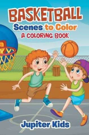 Cover of Basketball Scenes to Color