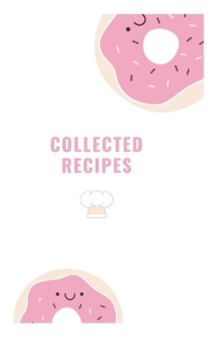 Cover of Collected recipes
