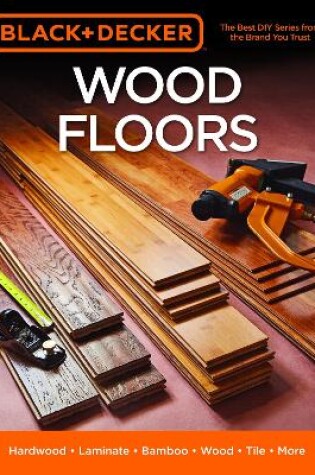 Cover of Black & Decker Wood Floors