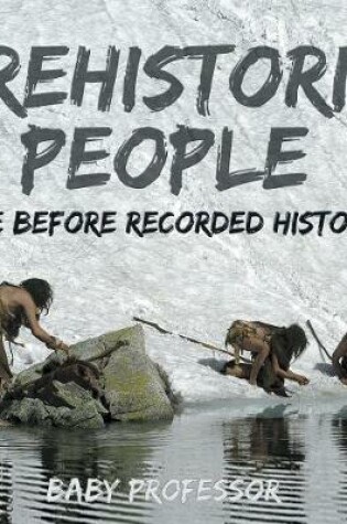 Cover of Prehistoric Peoples: Life Before Recorded History