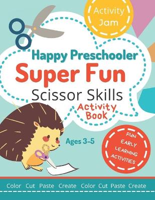 Book cover for Happy Preschooler Super Fun Scissor Skills