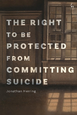 Book cover for The Right to Be Protected from Committing Suicide