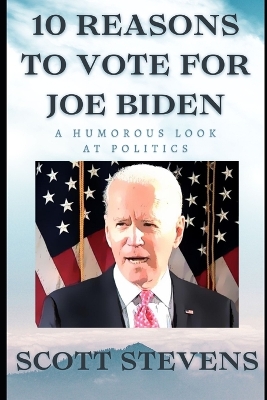 Book cover for 10 Reasons to Vote for Joe Biden