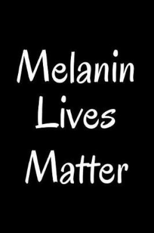 Cover of Melanin Lives Matter