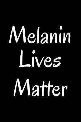 Book cover for Melanin Lives Matter