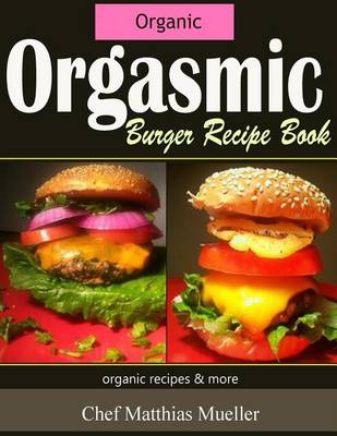 Book cover for Orgasmic Burger Recipes