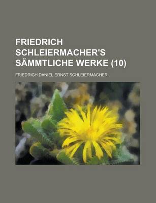 Book cover for Friedrich Schleiermacher's Sammtliche Werke (10)