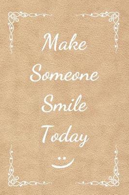 Book cover for Make Someone Smile Today