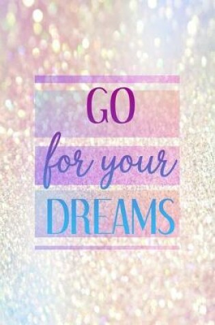 Cover of Go For Your Dreams