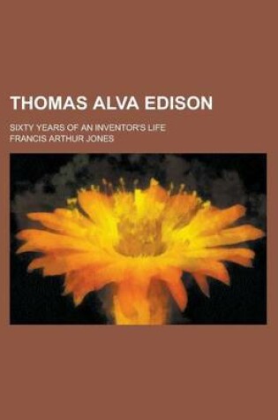 Cover of Thomas Alva Edison; Sixty Years of an Inventor's Life