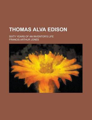 Book cover for Thomas Alva Edison; Sixty Years of an Inventor's Life