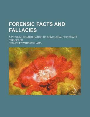 Book cover for Forensic Facts and Fallacies; A Popular Consideration of Some Legal Points and Principles