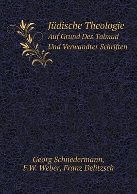 Book cover for Jüdische Theologie Auf Grund Des Talmud Und Verwandter Schriften