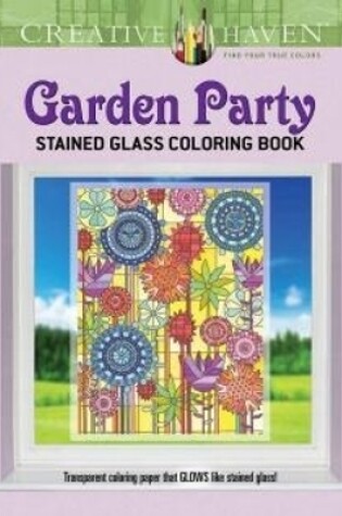 Cover of Creative Haven Garden Party Stained Glass Coloring Book