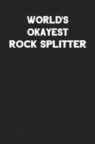 Cover of World's Okayest Rock Splitter