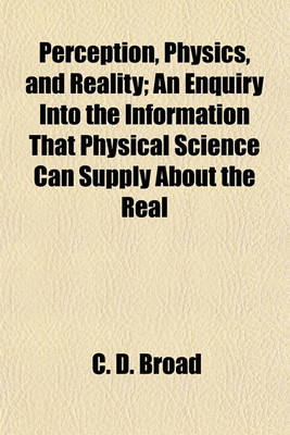 Book cover for Perception, Physics, and Reality; An Enquiry Into the Information That Physical Science Can Supply about the Real