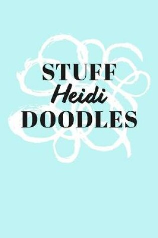 Cover of Stuff Heidi Doodles