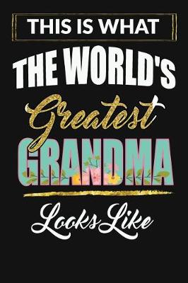 Book cover for This Is What The World's Greatest Grandma Looks Like