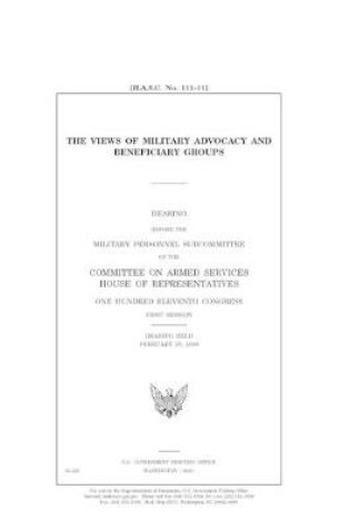 Cover of The views of military advocacy and beneficiary groups