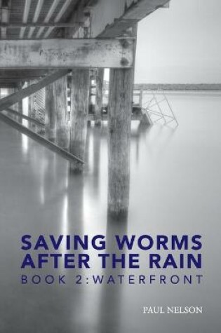 Cover of Saving Worms After the Rain - Book 2