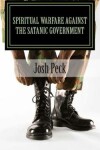 Book cover for Spiritual Warfare Against The Satanic Government