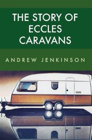 Cover of The Story of Eccles Caravans