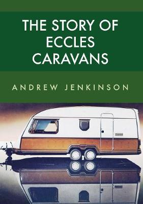 Book cover for The Story of Eccles Caravans
