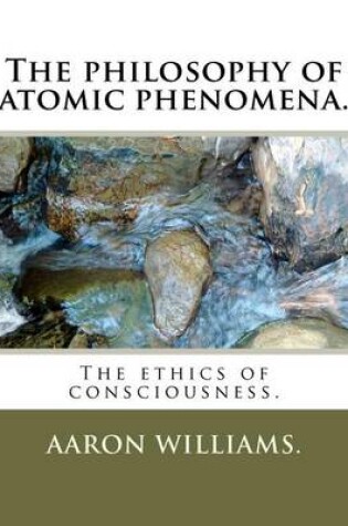 Cover of The philosophy of atomic phenomena.