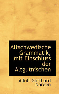 Book cover for Altschwedische Grammatik, Mit Einschluss Der Altgutnischen