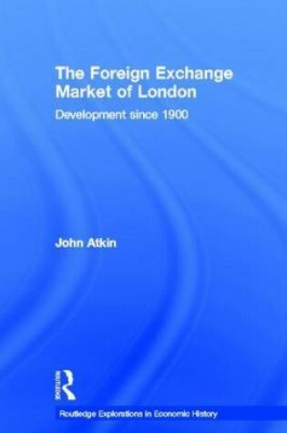 Cover of The Foreign Exchange Market of London: Development Since 1900