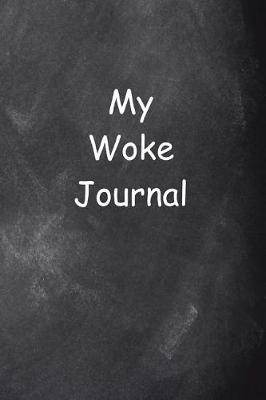 Book cover for My Woke Journal Chalkboard Design