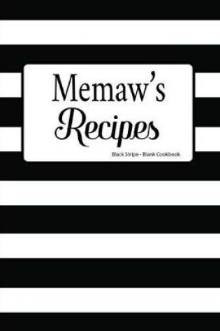 Cover of Memaw's Recipes Black Stripe Blank Cookbook